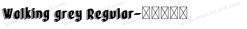 Walking grey Regular字体转换